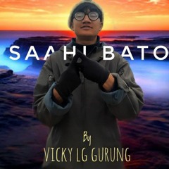 Baato Saahi Vicky LG Gurung ft.