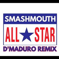 Smash Mouth - All Star (D'Maduro Remix)[DJCity Exclusive]