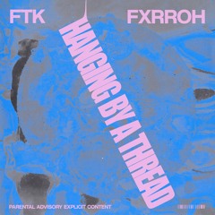 FTK & FXRROH - Not Enough