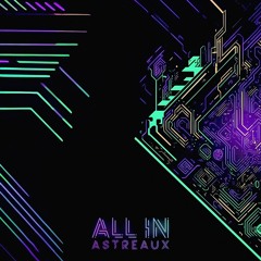 Astreaux - All In [Rendah Mag Premiere}