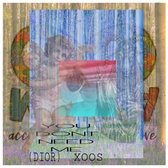 YOU DONT NEED ME (DIOR) PRD XOOS