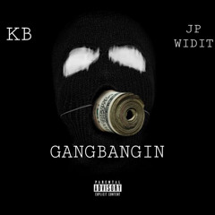 KB X JP WIDIT - “Gangbangin” (Offical Audio)