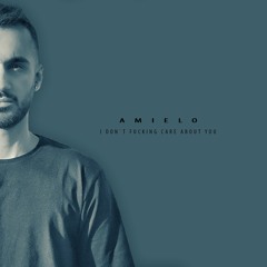 I Don`t Fucking Care About You - By Amielo