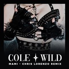 Chris Lorenzo-Mami (Cole Wild Remix)