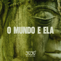 O Mundo e Ela (Origens)