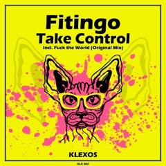 Fitingo Feat. KRMS - Fuck The World (Original Mix)[KLEXO´S RECORDS]