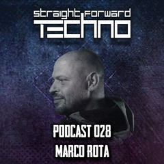 Marco Rota  - Straightforward Techno Podcast 028