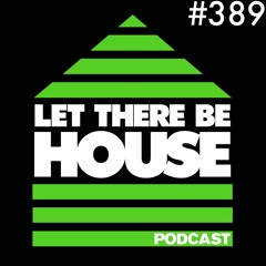 Let There Be House Podcast With Queen B #389