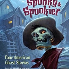Read online Spooky & Spookier: Four American Ghost Stories (Step into Reading) by  Lori Haskins