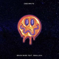 Czechmate - Brain Bass Feat. Soulljah