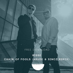 FREEDOWNLOAD: Risse - Chain Of Fools (Arude & Sincz Remix)