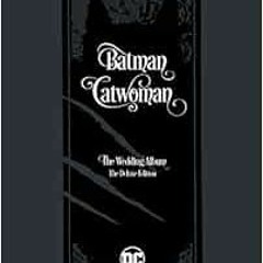 ACCESS EBOOK ✔️ Batman/Catwoman: The Wedding Album - The Deluxe Edition by Tom King,M