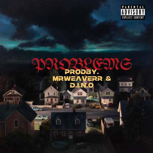 PROBLEMS (Prodby. Mrweaverr & D.I.N.O)