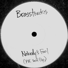 Brasstracks - Nobody's Fool (PK varial flip)