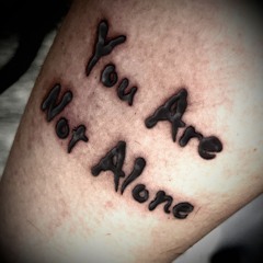 YOU ARE NOT ALONE