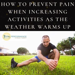how to prevent pain when increasing activities as the weather warms up