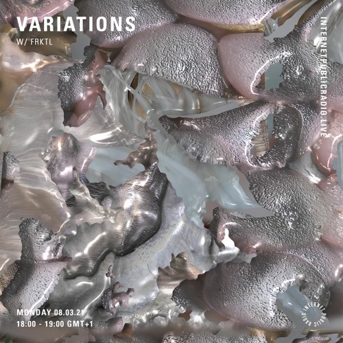 Variations w/ FRKTL - 8th March 2021