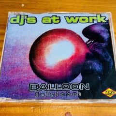 dj's at work - Balloon (El globo)