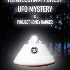 download KINDLE 💌 The Rendlesham Forest UFO Mystery & Project Honey Badger by  Georg