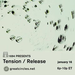 1694 Presents: Tension/Release