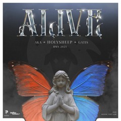 ALIVE - HOLYSHEEP X AKA X Gatis RMX 2023 [FREE DOWNLOAD]