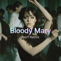 Lady Gaga - Bloody Mary (Nerf Remix)[Extended Mix]