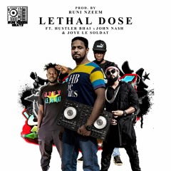 Lethal Dose By Runi Nzeem Beats, HustLer Bhai, John Na$h & Joey Le Soldat