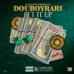 Douboyrari - Bet it up (Prod Dj Flippp)