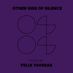 Other Side Of Silence mixed by Felix Taveras 09-25