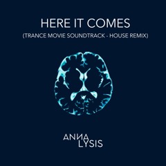Here It Comes - Trance Movie Soundtrack (House remix)