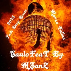 SauloFeaT By MSanZ Marzo Fallas Tech Deep House Love 2025