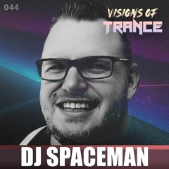 DJ SPACEMAN - Guest Mix [Visions of Trance Sessions 044]