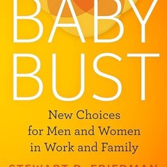 ✔read❤ Baby Bust, 10th Anniversary Edition: New Choices for Men and Women in Work and