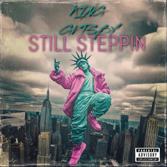 Still Steppin (Prod. KG)