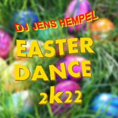 EASTER DANCE 2k22 By DJ Jens Hempel