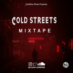 COLD STREETS MIXTAPE BY CASHFLOW RINSE
