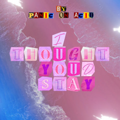 I Thought You’d Stay 170