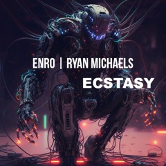 Enro ft Ryan Michaels - Ecstasy
