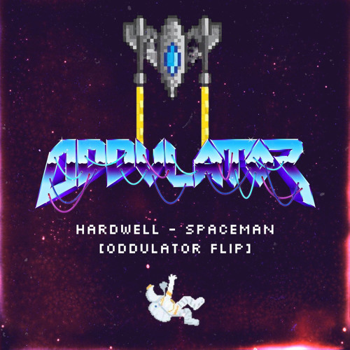 Hardwell - Spaceman (Oddulator Flip)