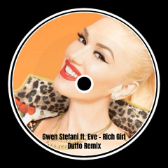 Gwen Stefani ft. Eve - Rich Girl (Dutto Remix)