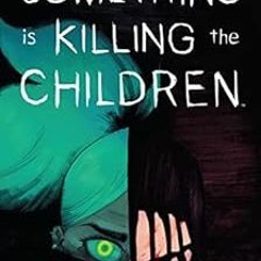 DOWNLOAD EPUB 💜 Something is Killing the Children #28 by James Tynion,Michael Dialyn