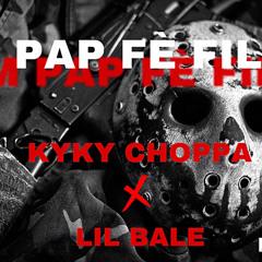 M Pap Fè Fim- Kyky Choppa  Ft Lil Bale D.