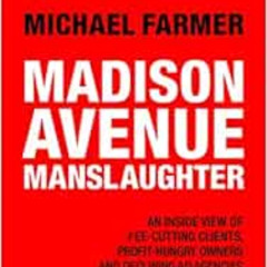 VIEW EBOOK 🖌️ Madison Avenue Manslaughter: An Inside View of Fee-Cutting Clients, Pr