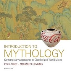 P.D.F.❤️DOWNLOAD⚡️ Introduction to Mythology: Contemporary Approaches to Classical and World Myths O