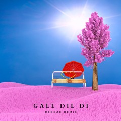 GALL DIL DI REGGAE REMIX