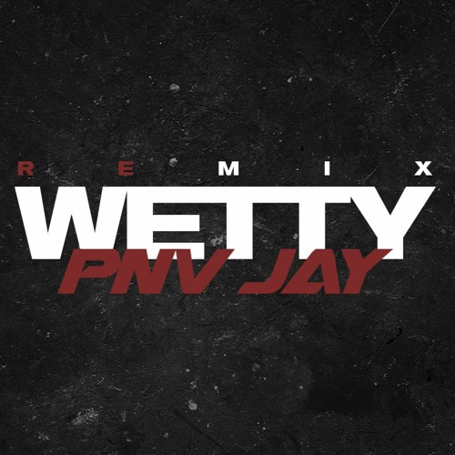 Wetty Remix