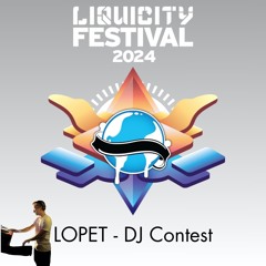 Lopet - Liquicity Festival 2024 - DJ Contest