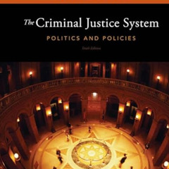 [READ] PDF 📤 The Criminal Justice System: Politics and Policies by  George F. Cole &