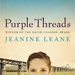 GET [EPUB KINDLE PDF EBOOK] Purple Threads by  Jeanine Leane 📒