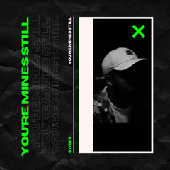 Yung Bleu - You’re Mines Still (SW8IN Mix)